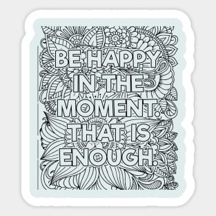 Be Happy In the Moment Sticker